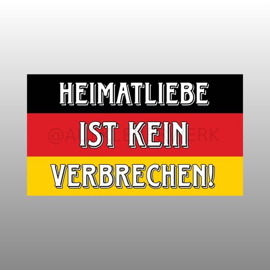 Heimatliebe ist kein Verbrechen Aufkleber
